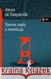Dawne rządy a rewolucja de Tocqueville Alexis 9788379982356 Vis-a-vis / Etiuda
