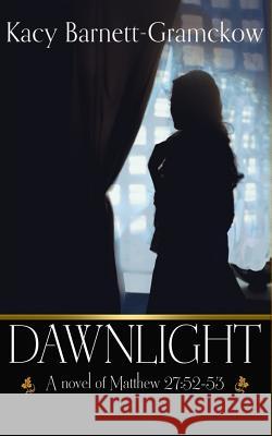 Dawnlight Kacy Barnett-Gramckow 9781092538176 Independently Published - książka