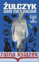 Dawno temu w Warszawie Jakub Żulczyk 9788382892192 Świat Książki - książka