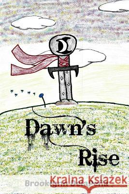 Dawn's Rise Brooklynn Delapena Brooklynn Delapena Katorah K 9781522919537 Createspace Independent Publishing Platform - książka