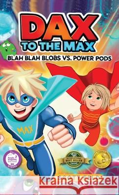 Dax to the Max: Blah Blah Blobs vs. Power Pods Scott Feld 9781774823323 Hasmark Publishing International - książka
