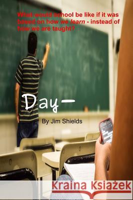 Day Jim Shields 9781541034457 Createspace Independent Publishing Platform - książka