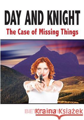 Day and Knight - The Case Of Missing Things Bette Guy 9780987486004 Publicious Pty Ltd - książka