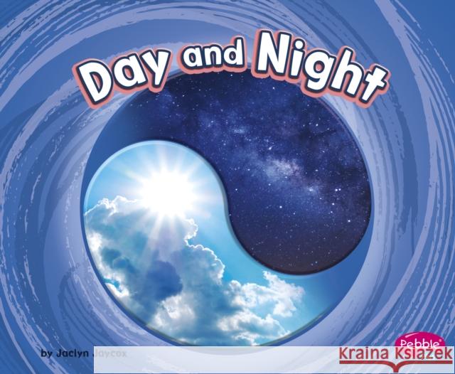 Day and Night Jaclyn Jaycox 9781474795258 Capstone Global Library Ltd - książka