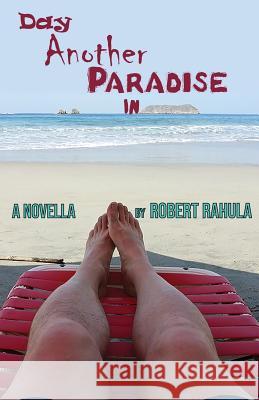 Day Another Paradise in Robert Rahula 9781732970823 Alma-Gator - książka