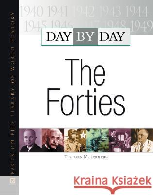 Day by Day : Forties Thomas M Leonard                         Thomas M. Leonard 9780871963758 Facts on File - książka