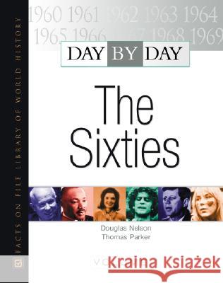 Day by Day : Sixties Thomas Parker Thomas Parker and Douglas Nelson         Douglas Nelson 9780871966483 Facts on File - książka
