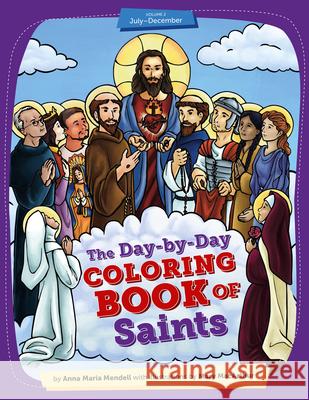 Day-By-Day Coloring Book of Saints V2 Mendell, Anna Maria 9781644131190 Sophia Institute Press - książka
