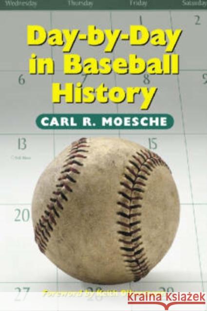 Day-By-Day in Baseball History Moesche, Carl R. 9780786408863 McFarland & Company - książka