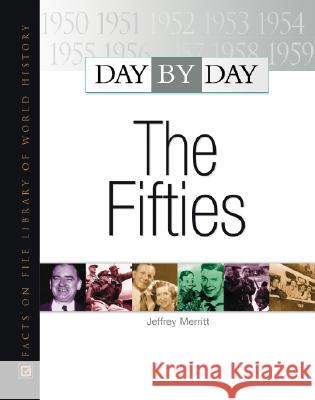 Day by Day: The Fifties Jeffrey Merrit Merritt 9780871963833 Facts on File - książka