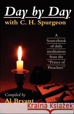 Day by Day with Charles H. Spurgeon Charles Haddon Spurgeon Al Bryant 9780825437717 Kregel Publications - książka