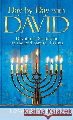 Day by Day with David: Devotional Studies in 1St and 2Nd Samuel, Psalms Tommie McBrayer 9781664219274 WestBow Press - książka