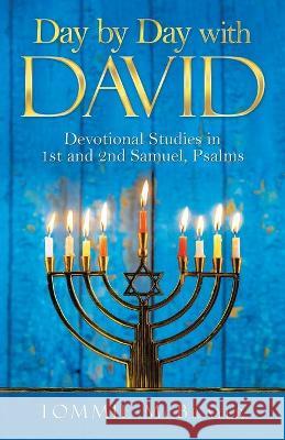 Day by Day with David: Devotional Studies in 1St and 2Nd Samuel, Psalms Tommie McBrayer 9781664219762 WestBow Press - książka