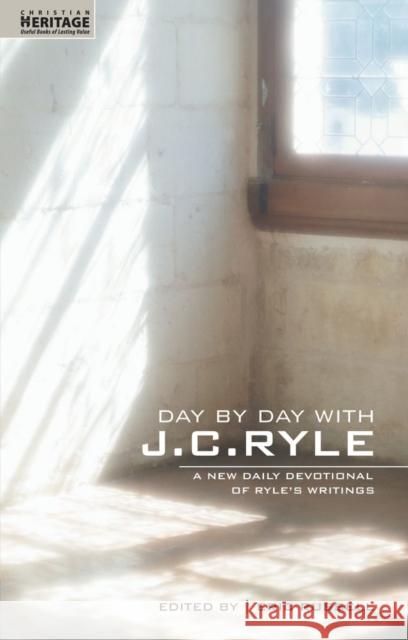 Day By Day With J.C. Ryle: A New daily devotional of Ryle’s writings J. C. Ryle 9781857929591 Christian Focus Publications Ltd - książka
