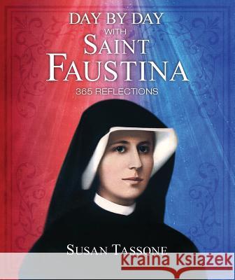 Day by Day with Saint Faustina Tassone, Susan 9781622826520 Sophia Institute Press - książka