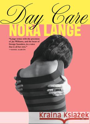 Day Care: Stories Nora Lange 9781953387578 Two Dollar Radio - książka