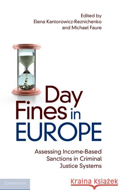 Day Fines in Europe: Assessing Income-Based Sanctions in Criminal Justice Systems Elena Kantorowicz-Reznichenko Michael Faure 9781108490832 Cambridge University Press - książka