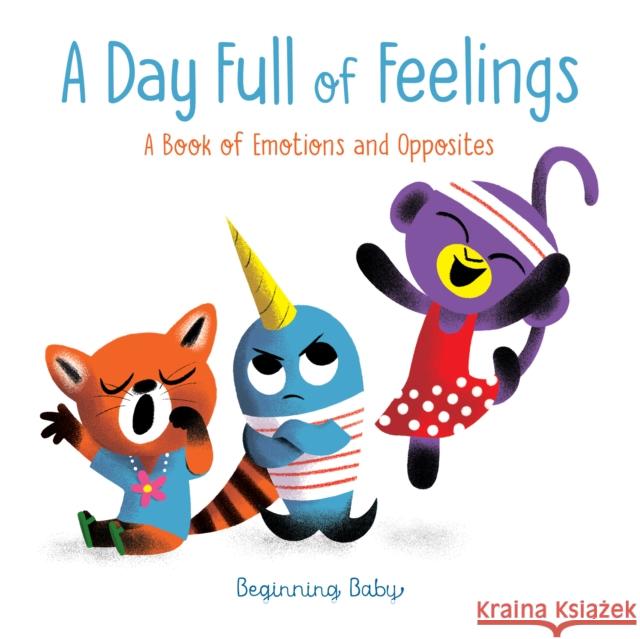 Day Full of Feelings: Beginning Baby  9781797218441 Chronicle Books - książka