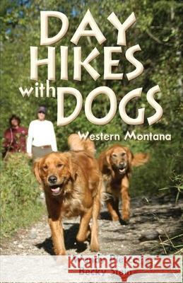 Day Hikes with Dogs: Western Montana Wendy Pierce 9780871089618 Pruett Publishing Company - książka