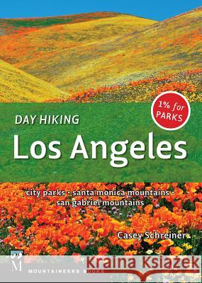 Day Hiking Los Angeles: City Parks / Santa Monica Mountains / San Gabriel Mountains Casey Schreiner 9781680510089 Mountaineers Books - książka