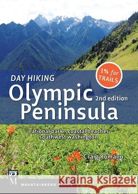 Day Hiking Olympic Peninsula, 2nd Edition: National Park / Coastal Beaches / Southwest Washington Romano, Craig 9781594859618 Mountaineers Books - książka