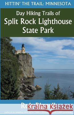 Day Hiking Trails of Split Rock Lighthouse State Park Rob Bignell 9780996162586 Atiswinic Press - książka