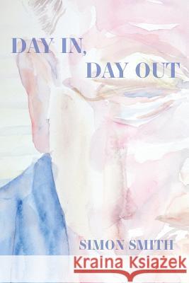 Day In, Day Out Simon Smith (University of Oxford) 9781602353961 Parlor Press - książka