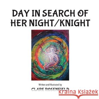 Day in Search of Her Night/Knight Clare Rosenfield 9781662935046 Gatekeeper Press - książka