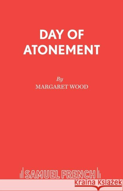 Day of Atonement Margaret Wood 9780573020469 Samuel French Ltd - książka