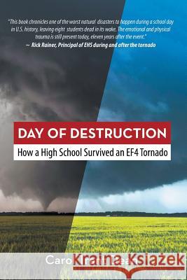Day of Destruction: How a High School Survived an Ef4 Tornado Carol Trant Dean 9781726638494 Independently Published - książka