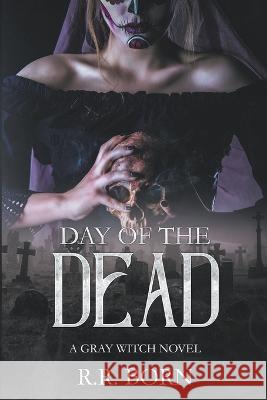 Day of the Dead R R Born   9798201295479 R.R. Born - książka