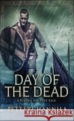 Day of the Dead: A Viking Fantasy Tale Petteri Hannila 9784824104793 Next Chapter - książka