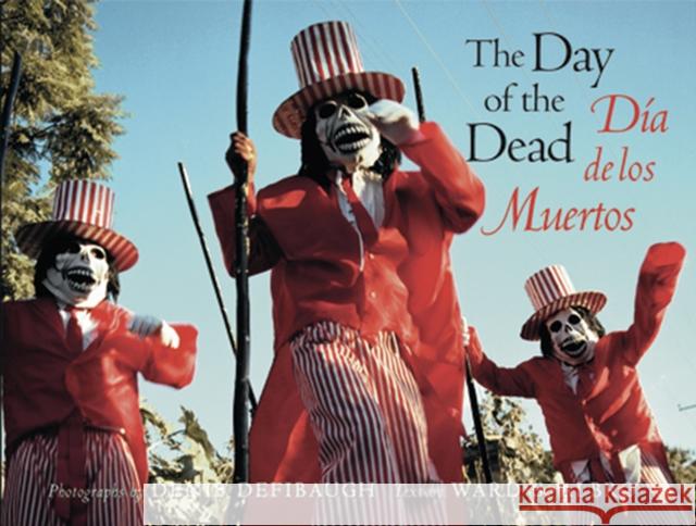 Day of the Dead: Día de Muertos Defibaugh, Denis 9780875653495 Texas Christian University Press - książka