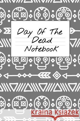 Day Of The Dead Notebook: NA AA 12 Steps of Recovery Workbook - Daily Meditations for Recovering Addicts Amber Heart 9783749755356 Infinityou - książka