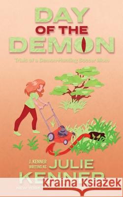 Day of the Demon: Paranormal Women's Fiction Julie Kenner 9781953572158 Martini & Olive - książka