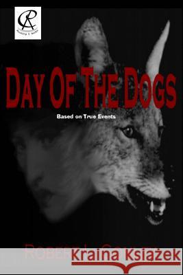 Day of the Dogs: Volume 1 Robert L. Conley 9780979044465 Dynasty Publishing Incorporated - książka