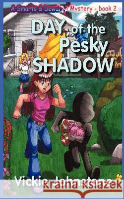 Day of the Pesky Shadow Vickie Johnstone 9781481040457 Createspace - książka