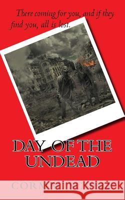 Day of the Undead Cormac Scoble 9781719372299 Createspace Independent Publishing Platform - książka