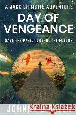 Day of Vengeance: A Jack Christie Adventure Johnny O'Brien 9781650368573 Independently Published - książka
