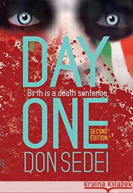 Day One: Birth is a Death Sentence Don Sedei 9781734303445 Amusement Park, LLC - książka