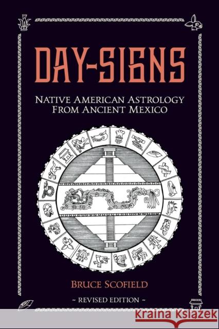 Day Signs: Native American Astrology from Ancient Mexico Bruce Scofield 9781910531198 Wessex Astrologer Ltd - książka