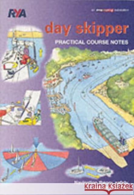 Day Skipper Practical Course Notes Royal Yachting Association 9781905104130 Royal Yachting Association - książka