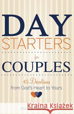 Day Starters for Couples: 45 Devotions from God's Heart to Yours David Arp Claudia Arp 9781941555064 Faithhappenings Publishers - książka