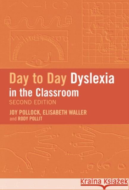 Day-To-Day Dyslexia in the Classroom Pollock, Joy 9780415339728  - książka