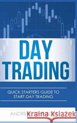 Day Trading - Hardcover Version: Quick Starters Guide To Day Trading Andrew Johnson 9781914513299 House of Books - książka