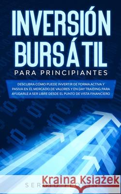 Day Trading Para Principiantes 2020: Descubra Cómo Puede Invertir de Forma Activa y Pasiva en el Mercado de Valores y en Day Traiding Para Ayudarle a Florín, Sergio 9781989638934 Michael Parish - książka
