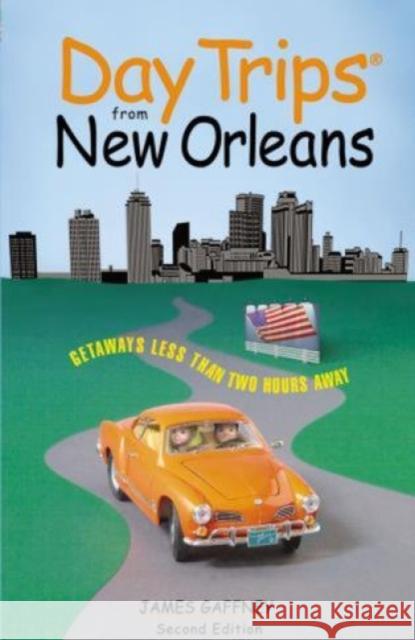 Day Trips(r) from New Orleans Gaffney, James 9780762729753 Globe Pequot Press - książka