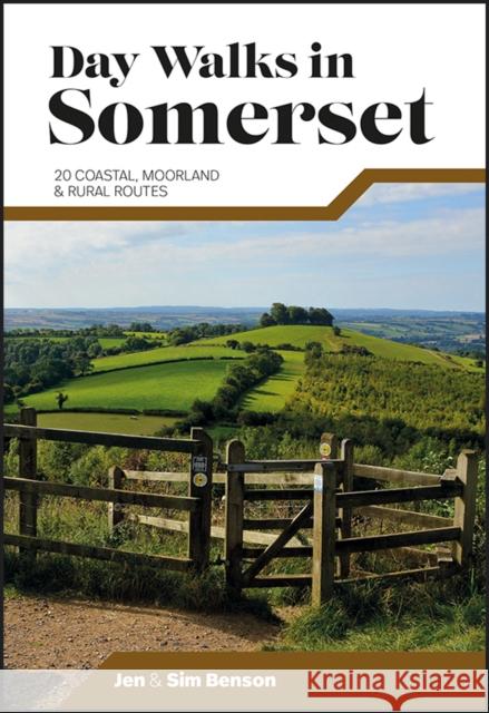 Day Walks in Somerset: 20 coastal, moorland and rural routes Sim Benson 9781912560608 Vertebrate Publishing Ltd - książka