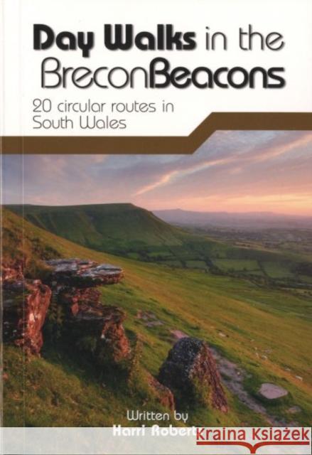 Day Walks in the Brecon Beacons: 20 circular routes in South Wales Harri Roberts, Adam Long 9781906148621 Vertebrate Publishing Ltd - książka