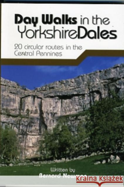 Day Walks in the Yorkshire Dales: 20 circular routes in the Central Pennines Bernard Newman 9781906148225 Vertebrate Publishing Ltd - książka